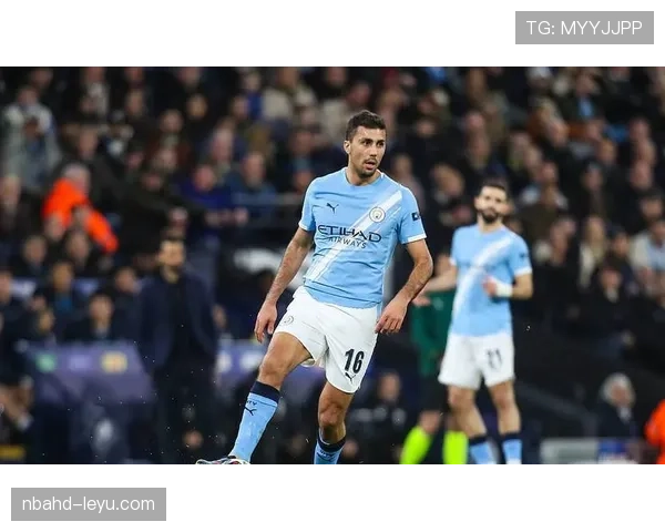 罗德里：英超争冠及四连冠阶段的绝对主力中场解析